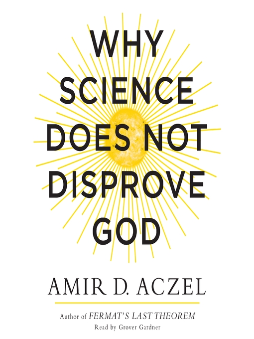 Title details for Why Science Does Not Disprove God by Amir Aczel - Wait list